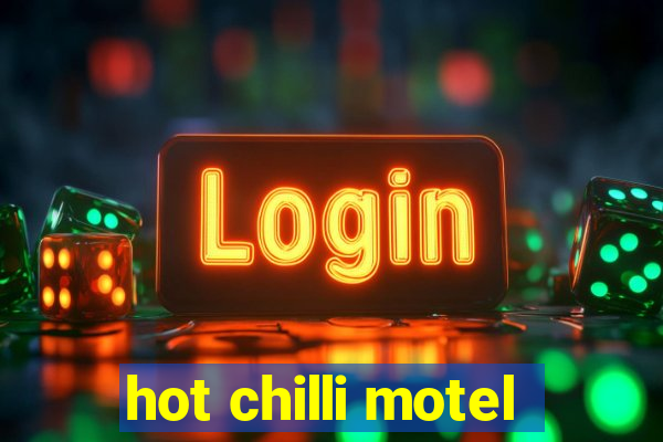 hot chilli motel