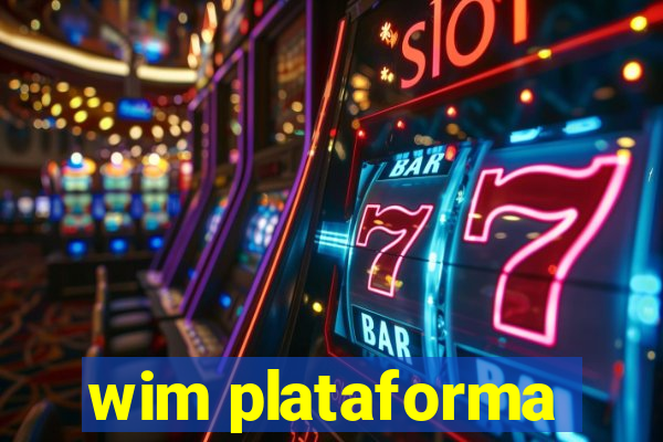 wim plataforma