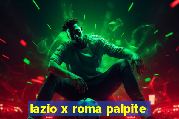 lazio x roma palpite