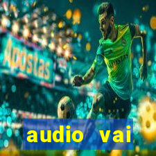 audio vai corinthians com fogos jogo aberto