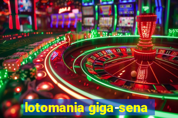 lotomania giga-sena