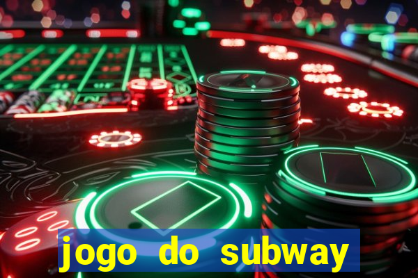 jogo do subway surf de ganhar dinheiro