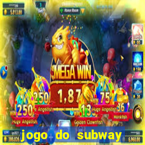 jogo do subway surf de ganhar dinheiro