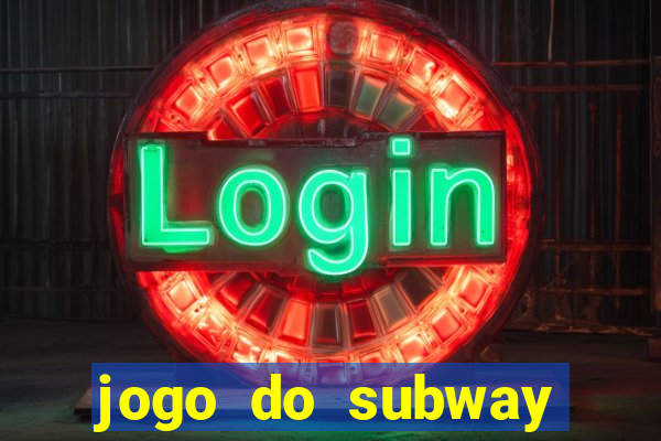 jogo do subway surf de ganhar dinheiro