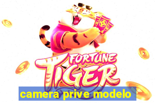 camera prive modelo