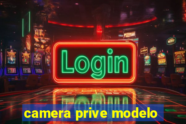 camera prive modelo