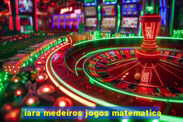 iara medeiros jogos matematica