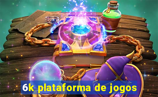 6k plataforma de jogos