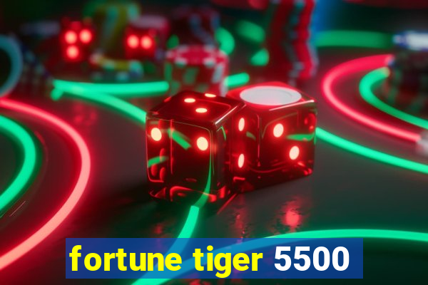 fortune tiger 5500