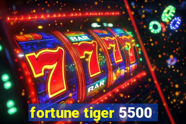 fortune tiger 5500