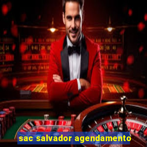 sac salvador agendamento