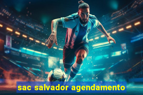 sac salvador agendamento