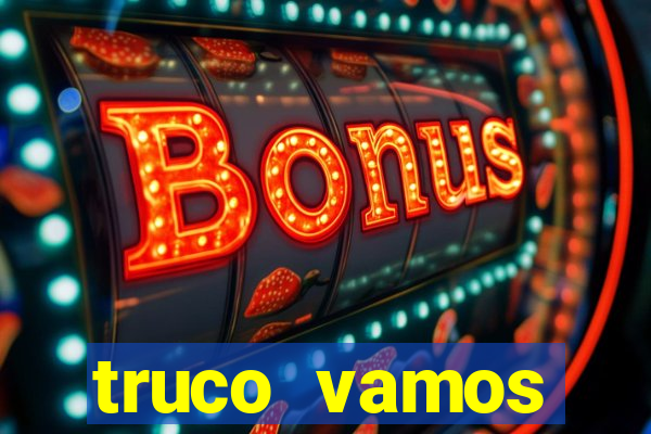 truco vamos torneios online