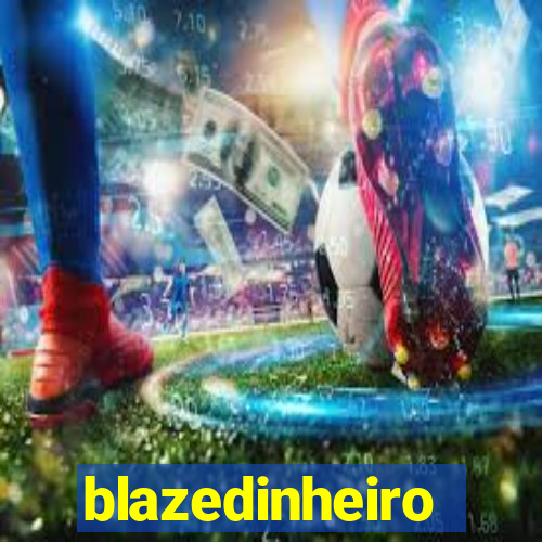 blazedinheiro