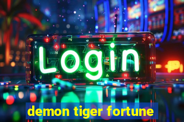 demon tiger fortune