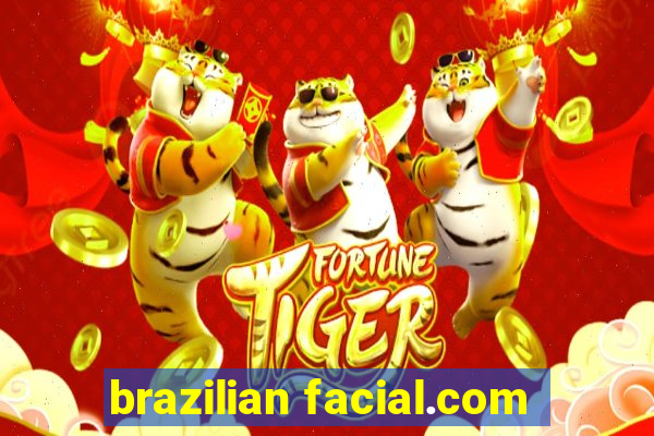 brazilian facial.com