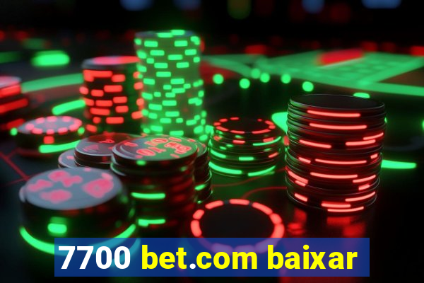 7700 bet.com baixar