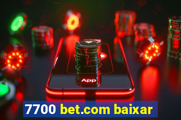 7700 bet.com baixar