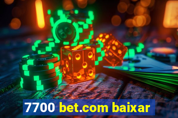 7700 bet.com baixar