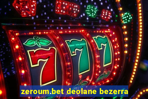 zeroum.bet deolane bezerra