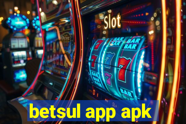 betsul app apk