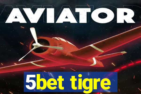 5bet tigre