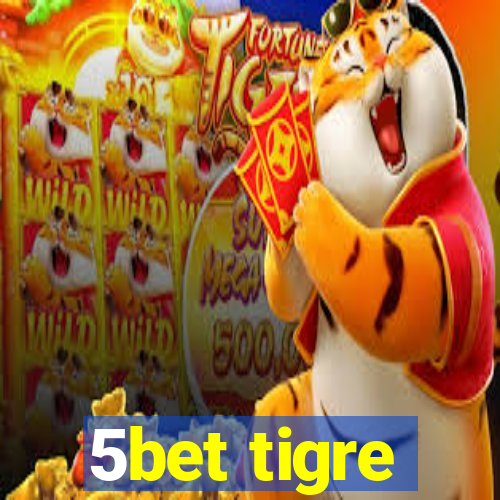 5bet tigre