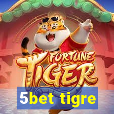 5bet tigre