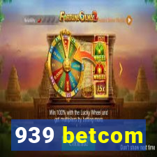 939 betcom