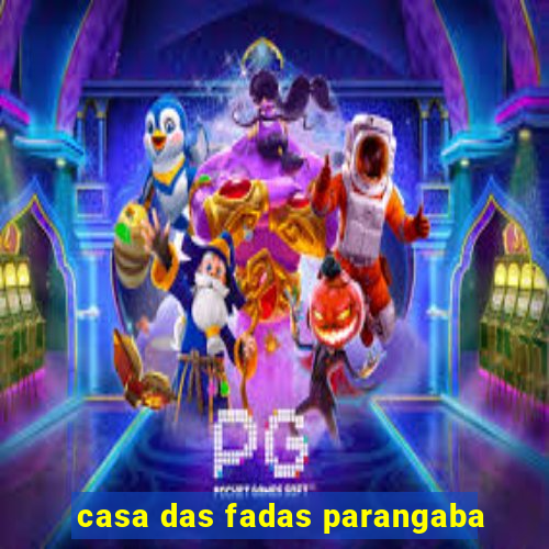 casa das fadas parangaba