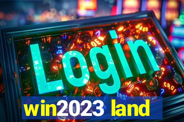 win2023 land