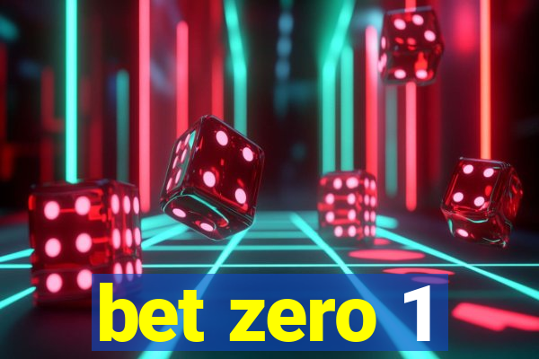 bet zero 1