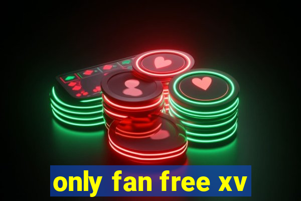 only fan free xv