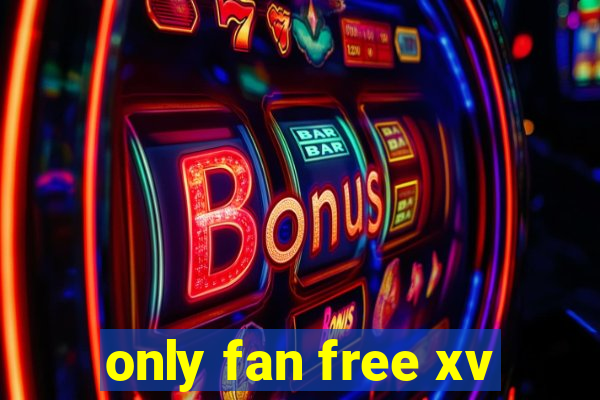 only fan free xv