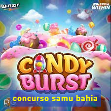 concurso samu bahia