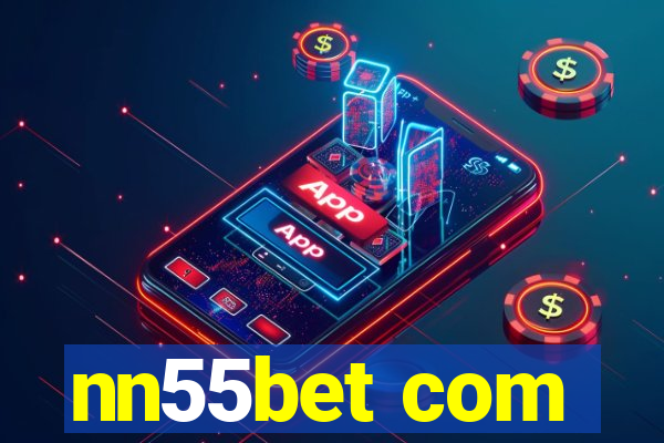 nn55bet com