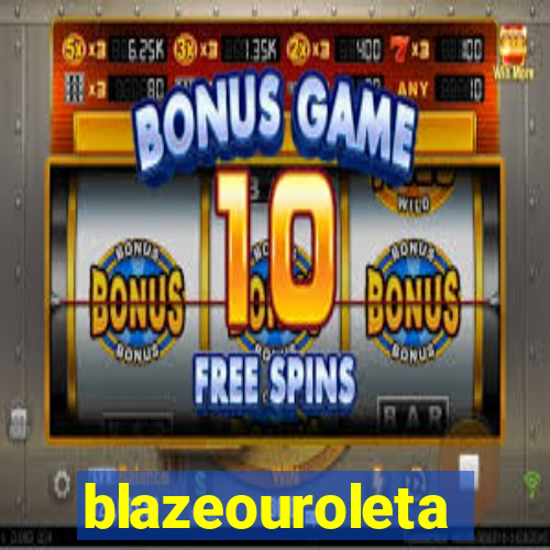 blazeouroleta