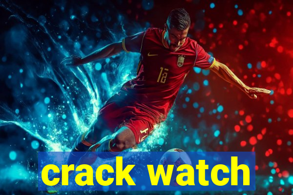 crack watch