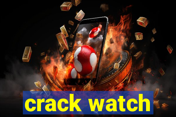 crack watch