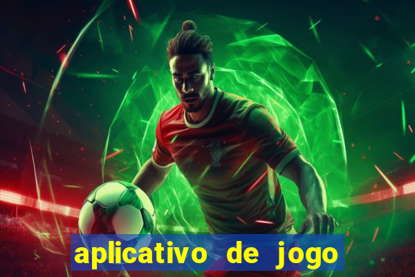 aplicativo de jogo pra ganhar dinheiro