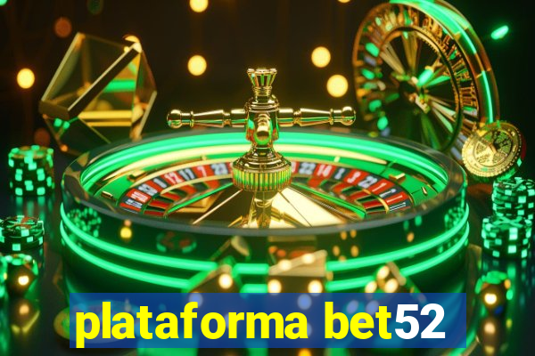 plataforma bet52