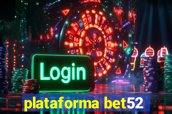 plataforma bet52