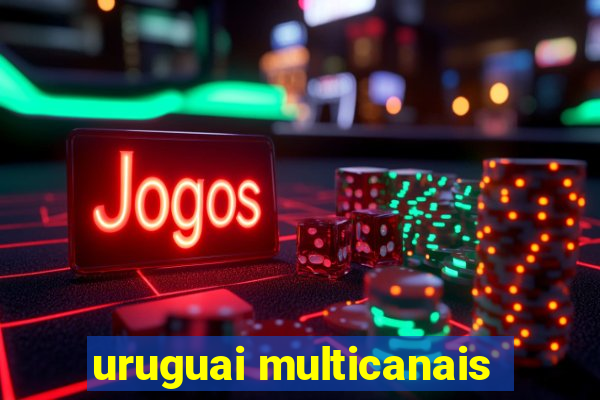 uruguai multicanais