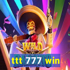 ttt 777 win