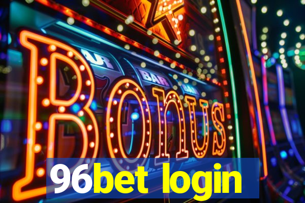 96bet login