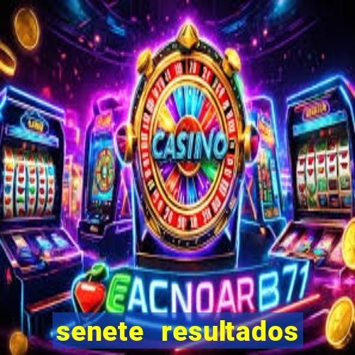 senete resultados de ayer