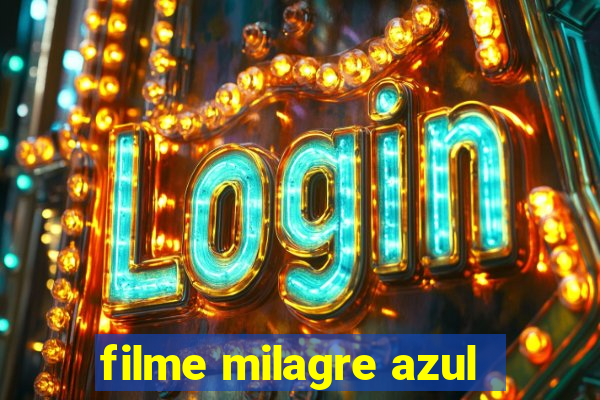 filme milagre azul