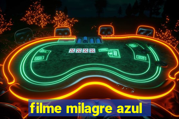 filme milagre azul