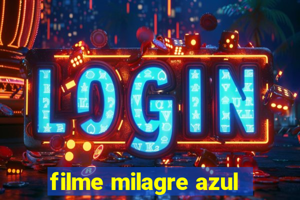 filme milagre azul