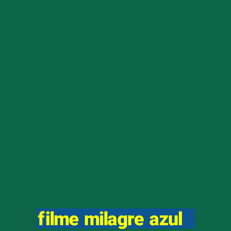 filme milagre azul